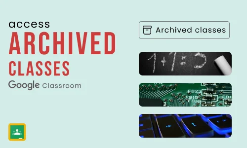How to Access Archived Classes on Google Classroom