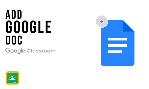 How to Add a Google Doc to a Google Classroom