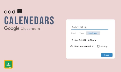How to add calendars to Google Classroom
