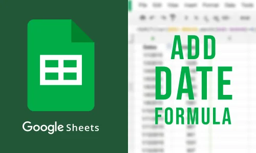 How to Add Date Formula in Google Sheets