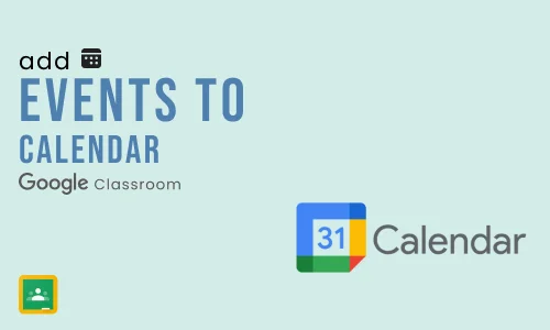 How to add events to Google classroom calender