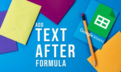 How to Add Text After a Formula in Google Sheets