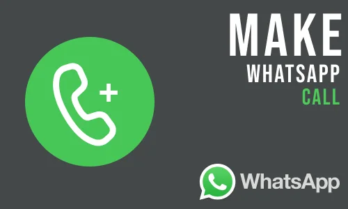 How to Make a Call on WhatsApp