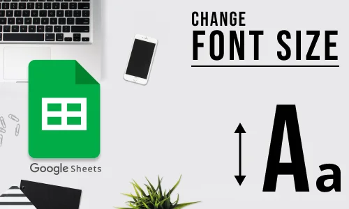 How to Change Font Size in Google Sheet