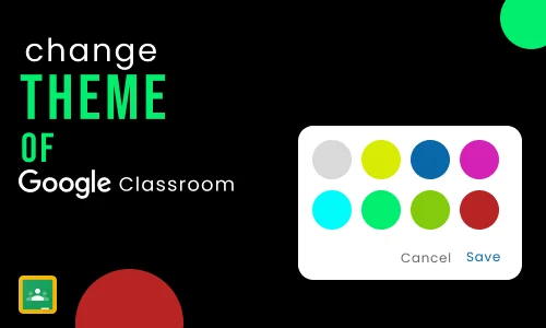 How to Change Google Classroom Theme