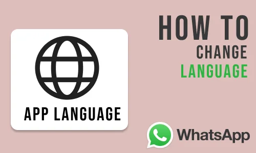 How to Change Language in WhatsApp App