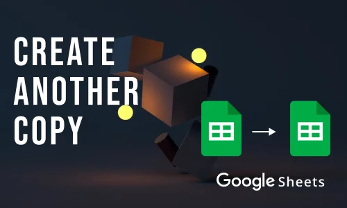 How to Create Another Copy of Google Sheets