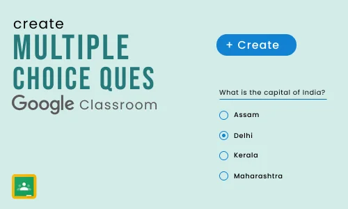 How to Create a Multiple Choice Test in Google Classroom
