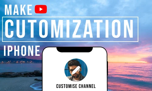 How to customize you tube channel on iPhone