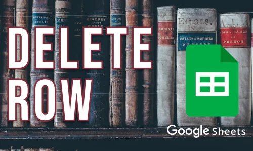 How to Delete Row in Google Sheets App