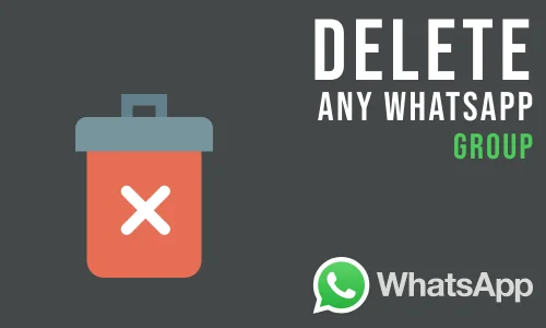 How to Delete Any WhatsApp Group