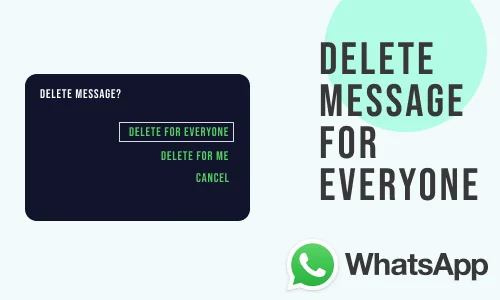 How to Delete WhatsApp Message for Everyone