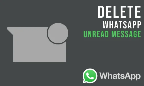 How to Delete WhatsApp Unread Messages