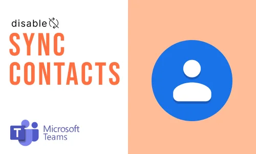 How to disable contacts from sync in Microsoft Teams