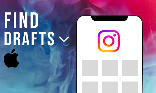 How to Find Drafts in Instagram on iPhone