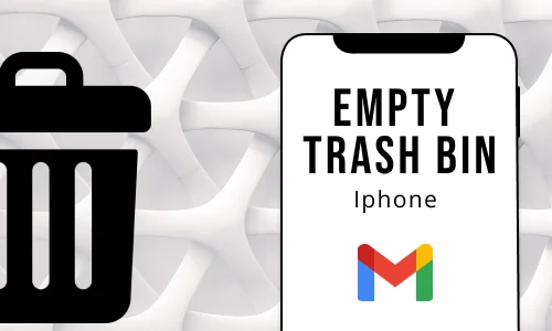 How to Empty Trash in Gmail App in iPhone