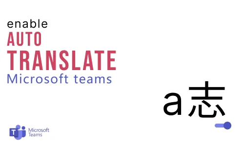 How to enable auto-translation in Microsoft Teams