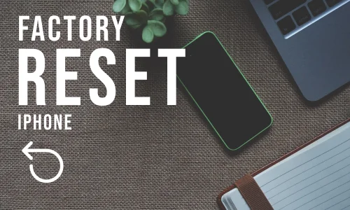 How to Factory Reset iPhone