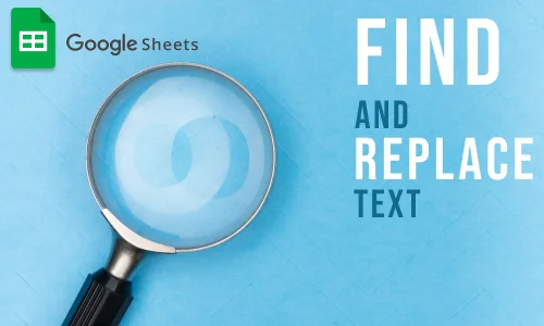 How to Find & Replace Text in Google Sheets