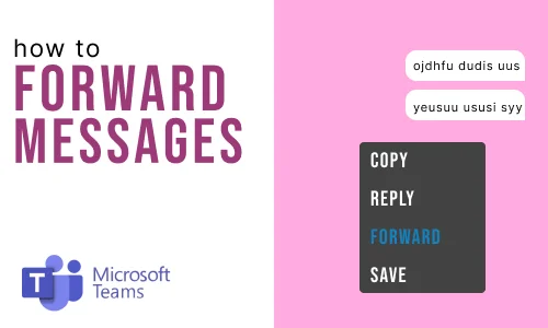How to forward messages in Microsoft Teams