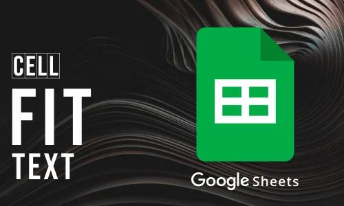 How to Make Google Sheets Cells Fit Text