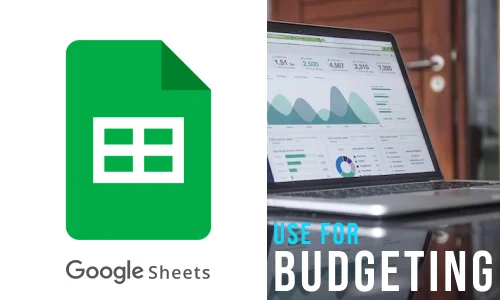 How to Use Google Sheets for Budgeting