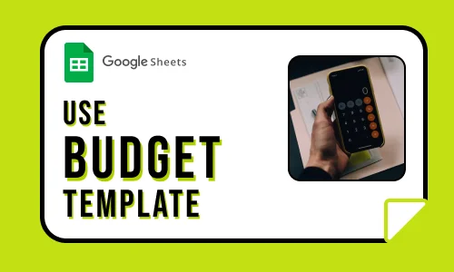 How to Use Google Sheets Budget Template
