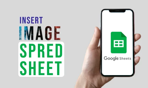 How to Insert Image in Spreadsheet on Google Sheets App