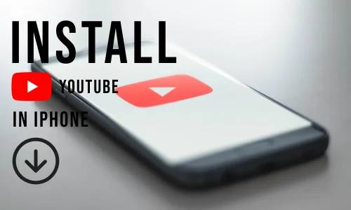 How to Install YouTube on iPhone