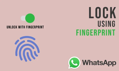 How to Lock WhatsApp With Fingerprint