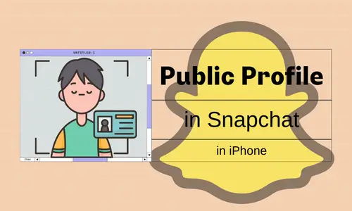How to Make Public Profile in Snapchat in iPhone