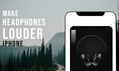 How to make headphones louder on iPhone