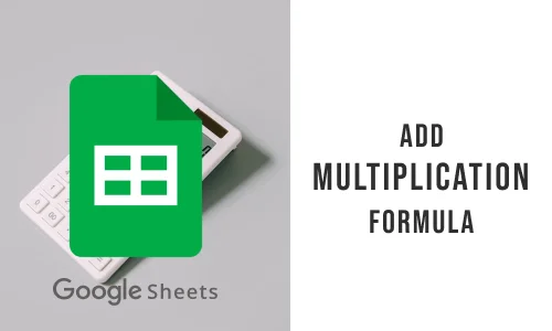 How To Add Multiplication Formula In Google Sheets