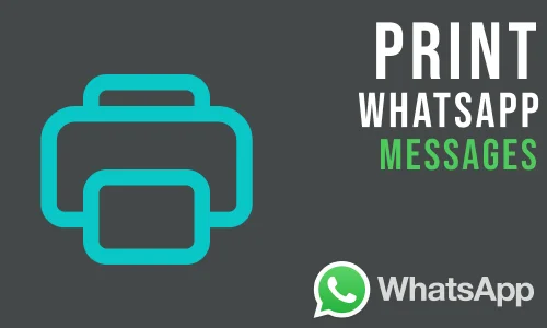 How to Print WhatsApp Messages
