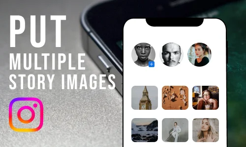 How to Put Multiple Images in One Story on iPhone