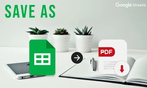 How to Save Google Sheets as PDF