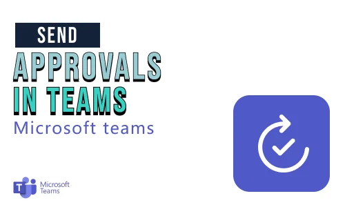 How to send approvals in Microsoft Teams?