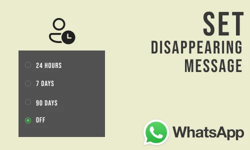 How to Set Disappearing Messages in WhatsApp