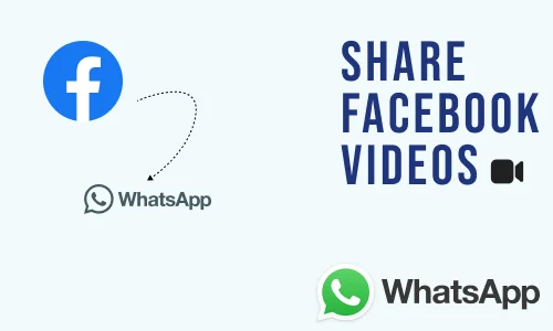 How to Share Facebook Videos on WhatsApp