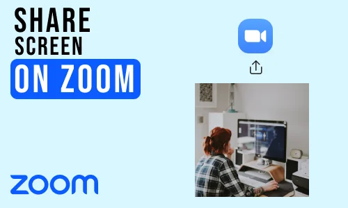 How to Share Screen on Zoom Meeting