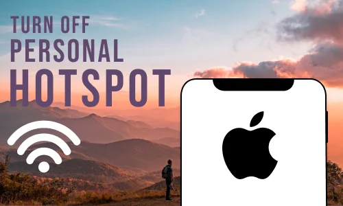 How to turn off personal hotspot on iPhone
