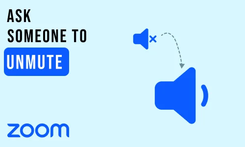 How to Ask Someone to Unmute on Zoom Meeting