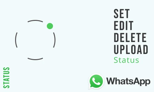 How to Set, Edit, Delete, Updates WhatsApp Status