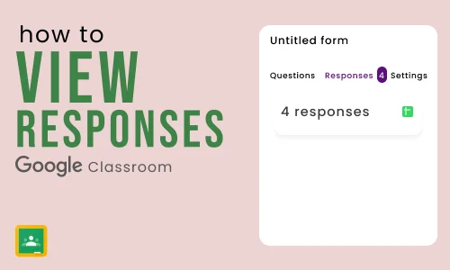 How to view google form responses in Google Classroom
