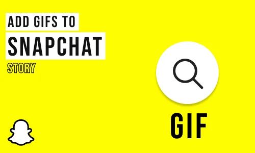 How To Add Gifs To a Snapchat Story
