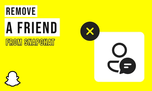 How to Remove a Friend On Snapchat