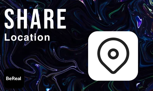 How to Share Location on BeReal Posts