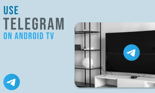 How to use Telegram on Android TV