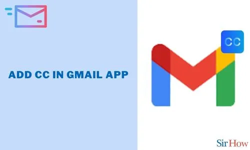 How to Add Cc in Gmail App