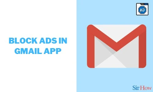 How to Block Ads in Gmail App